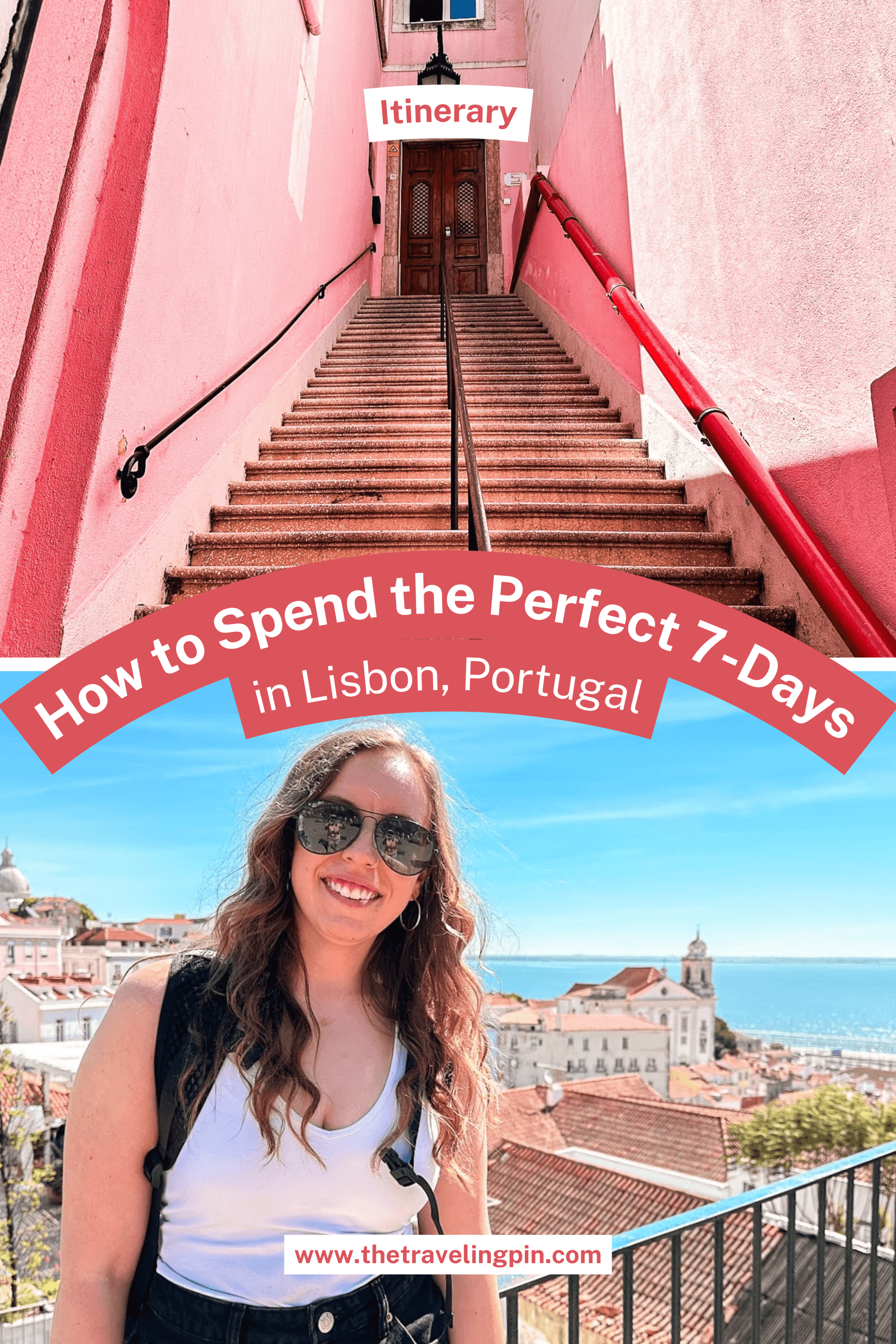 A woman in sunglasses stands smiling in front of Lisbon's scenic rooftops and sea. Above, pink stairs with text: "How to Spend the Perfect 7-Days in Lisbon, Portugal."